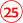 25