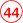 44