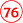 76