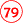 79